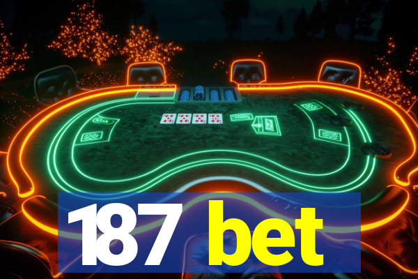 187 bet